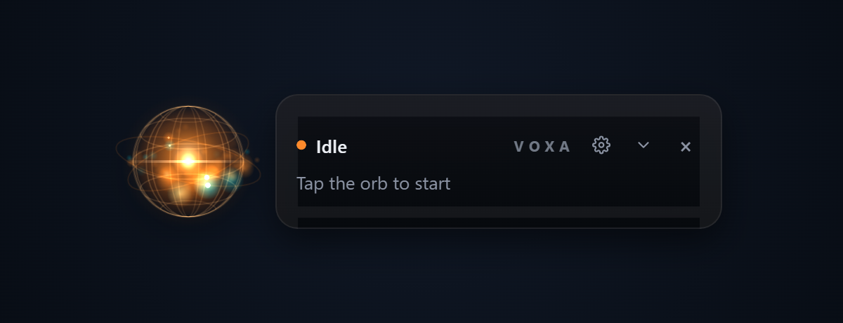 The Voxa dock — the glowing orb next to its status panel reading “Idle — tap the orb to start”